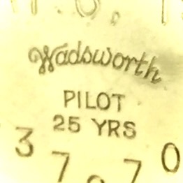 Watch Case Marking for Wadsworth Watch Case Co. Pilot Wadsworth Pilot 25 Yrs Wadsworth Pilot Warranted 25 Years
